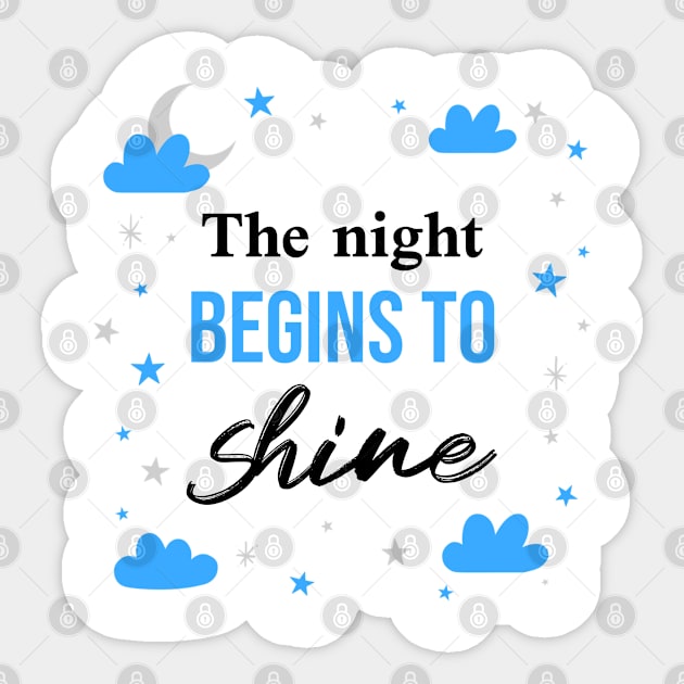 The night begins to shine Sticker by rodmendonca